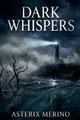 Dark Whispers Asterix Merino 9798224748686
