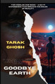 Goodbye Earth: Two Sci-Fi novels under one cover Tarak Ghosh 9798277942161