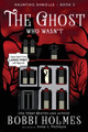 The Ghost Who Wasn't Bobbi Holmes 9781949977868