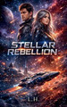 Stellar Rebellion Hamza Laaouamri 9798233984242