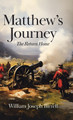 Matthew's Journey: The Return Home William Joseph Birrell 9781834182681