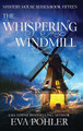 The Whispering Windmill Eva Pohler 9781958390894