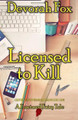 Licensed to Kill Devorah Fox 9780998478005
