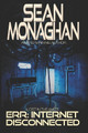 Err: Internet Disconnected Sean Monaghan 9798241525970