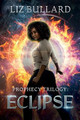 Prophecy Trilogy: Eclipse The Assist LLC 9798268656602