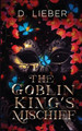 The Goblin King's Mischief D Lieber 9781951239329