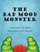 The Bad Mood Monster by C D White