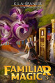 Familiar Magic: Book Three K L a Spanjer Aka Lokithequick 9798277986035