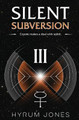 Silent Subversion 3 by Hyrum Jones