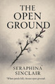 The Open Ground Seraphina Sinclair 9798232447144