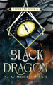 The Black Dragon: Elements Book 6 S a McClelland 9798272424662