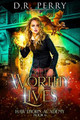 Worthy Lives D R Perry 9781649719607