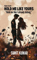 Hold Me Like Yours: Phage of Kept Sumit Kumar 9798241336224