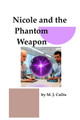 Nicole and the Phantom Weapon M J Collis 9798276241050