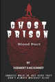 Ghost Prison: Blood Pact Herbert S McKinney 9780983018575