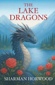 The Lake Dragons Sharman Horwood 9781069861825