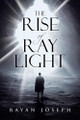 The Rise of Ray Light Rayan Joseph 9798894851204