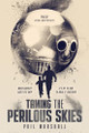 Taming The Perilous Skies Phil Marshall 9798999680716