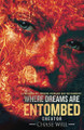 Where Dreams Are Entombed: Creator Chase Will 9798334485617