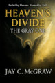 Heaven's Divide: The Gray One Jay C McGraw 9798275351149