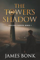 The Tower's Shadow James Bonk 9781959438168