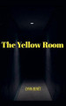 The Yellow Room Lynn Benet 9798230534419