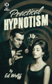 Practical Hypnotism: (Hey Presto Magic Book) Ed Wolff 9781909678323