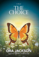 The Choice: Sometimes Love Isn't Always Enough Ora Jackson 9781665788113