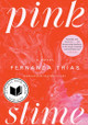 Pink Slime Fernanda Trias 9781668049785