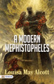 A Modern Mephistopheles Louisa May Alcott 9781023395199
