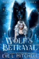 Wolf's Betrayal Eve L Mitchell 9781915282439