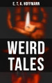 Weird Tales E T a (Ernst Theodor Ama Hoffmann 9781023393317