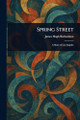 Spring Street James Hugh Richardson 9781022924727