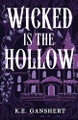 Wicked is the Hollow K E Ganshert 9798993987606