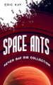 Space Ants: Never Say Die Eric Kay 9798232246310
