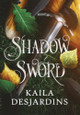 Shadow Sword Kaila Desjardins 9781068827303