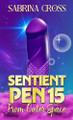 Sentient Pen15 from Outer Space Sabrina Cross 9781967627073