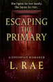 Escaping The Primary L Rae 9798232868710