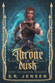 Throne of Dusk E R Jensen 9798988597186