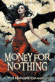 Money For Nothing Gypsy Renegade 9798224767298