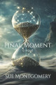 Final Moment Sue Montgomery 9781967649273