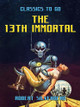The 13th Immortal Robert Silverberg 9781023449892