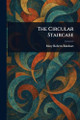 The Circular Staircase Mary Roberts Rinehart 9781022926721