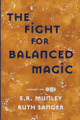 The Fight for Balanced Magic E R Munley 9798869360151