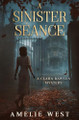 A Sinister Seance Amelie West 9781069603135