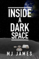 Inside a Dark Space Mj James 9781958175286