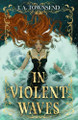 In Violent Waves J a Townsend 9798991150323