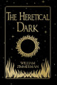 The Heretical Dark William Zimmerman 9798999073006