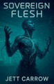 Sovereign Flesh Jett Carrow 9798231790074