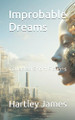 Improbable Dreams Hartley James 9798232522551